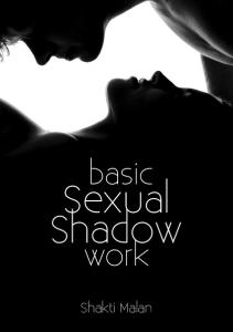 Basic Sexual Shadow Work Malan Shakti Revised