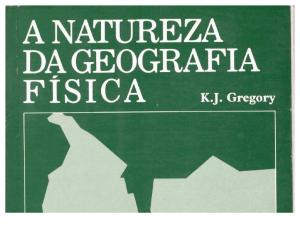 Gregory - A Natureza Da Geografia Fisica (COMPLETO)