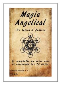 Magia Angelical a Nobre Arte de Invocacao Dos 72 Anjos